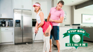 Chloe Temple wants to look like a golf pro but to get the best golf swing she needs her stepbro to fuck her creamy twat